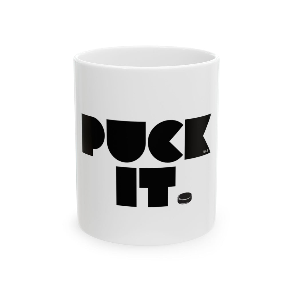 PUCK IT Mug, (11oz, 15oz) | Pretty Girls Love Sports